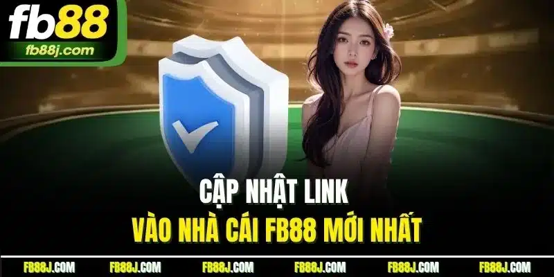 Link FB88 - Cập nhật link vào nhà cái mới nhất 2025 2 Cập nhật link vào nhà cái FB88 mới nhất