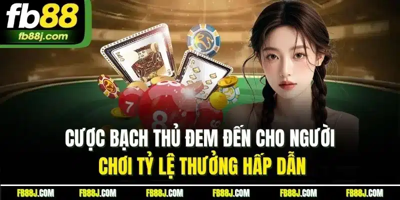 Xổ Số Phú Yên - Kết Quả Nhanh Thưởng Lớn Hấp Dẫn Tại FB88 4 Cược bạch thủ đem đến cho người chơi tỷ lệ thưởng hấp dẫn