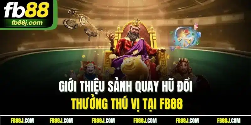 Game Slot FB88 | Trải Nghiệm Quay Slot Đỉnh Cao Nhất 2025 4 Giới thiệu sảnh quay hũ đổi thưởng thú vị tại FB88