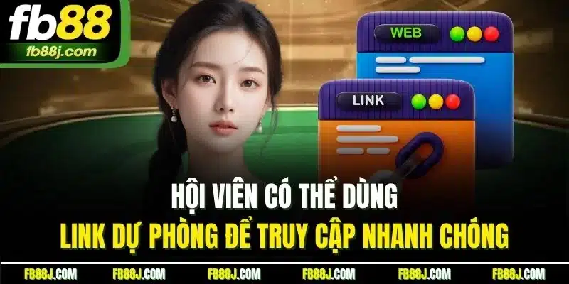 Đăng Nhập FB88 | Quy Trình Truy Cập Tài Khoản Nhà Cái 2025 3 Hội viên có thể dùng link dự phòng để truy cập nhanh chóng