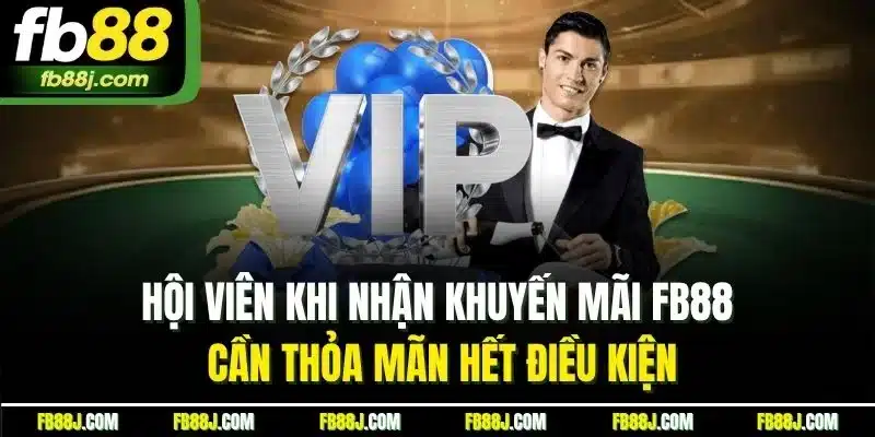 Khuyến Mãi FB88 | Nhận Thưởng Từ Những Ưu Đãi Bùng Nổ 2025 1 Hội viên khi nhận khuyến mãi FB88 cần thỏa mãn hết điều kiện