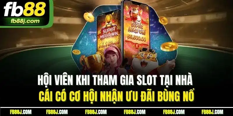 Game Slot FB88 | Trải Nghiệm Quay Slot Đỉnh Cao Nhất 2025 7 Hội viên khi tham gia slot tại nhà cái có cơ hội nhận ưu đãi bùng nổ