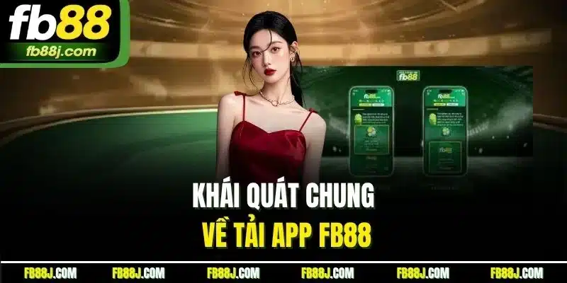 Khái quát chung về tải app FB88