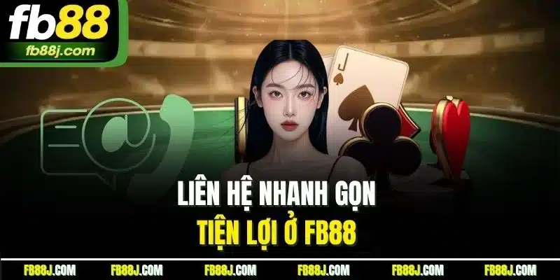 Liên Hệ FB88 - Hướng Dẫn Chi Tiết Từ A - Z Các Kênh Hỗ Trợ Chính Thức 4 Liên hệ nhanh gọn tiện lợi ở FB88