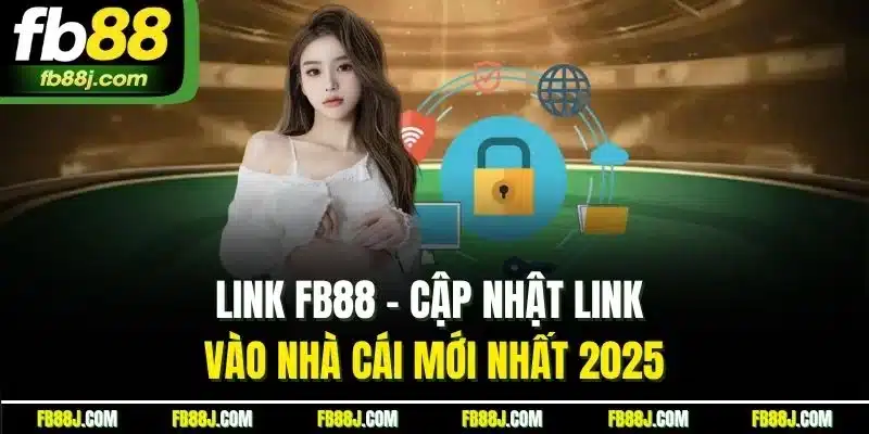 Link FB88 - Cập nhật link vào nhà cái mới nhất 2025 1 Link FB88 - Cập nhật link vào nhà cái mới nhất 2025
