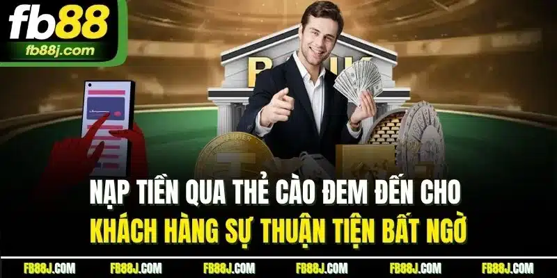 Nạp Tiền FB88 - Trải Nghiệm Nạp Nhanh Chóng, An Toàn 2 Nạp tiền qua thẻ cào đem đến cho khách hàng sự thuận tiện bất ngờ