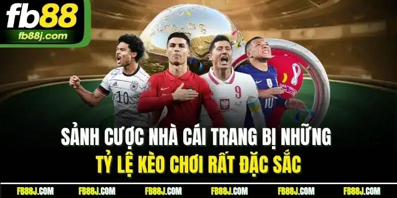 Thể Thao FB88 | Trải Nghiệm Cược Sport Thú Vị Nhất 2025 7 Sảnh cược nhà cái trang bị những tỷ lệ kèo chơi rất đặc sắc