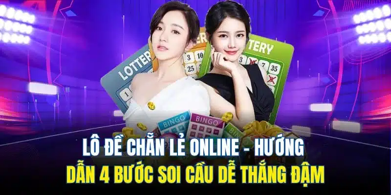 Lô Đề Chẵn Lẻ Online - Hướng Dẫn 4 Bước Soi Cầu Dễ Thắng Đậm 1 lô đề chẵn lẻ