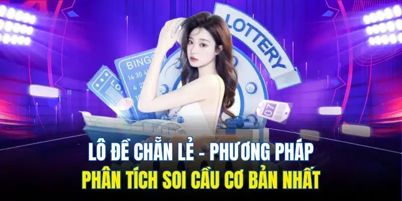 Lô Đề Chẵn Lẻ Online - Hướng Dẫn 4 Bước Soi Cầu Dễ Thắng Đậm 2 Lô đề chẵn lẻ - Phương pháp phân tích soi cầu cơ bản nhất